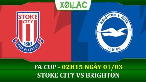 Soi kèo Stoke City vs Brighton, 02h15 ngày 01/03/2023