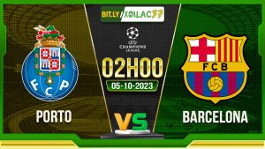 Soi kèo Porto vs Barcelona, 02h00 ngày 5/10/2023